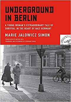 Нелегалка. Как молодая девушка выжила в Берлине в 1940–1945 гг. by Marie Jalowicz Simon, Мария Ялович-Симон