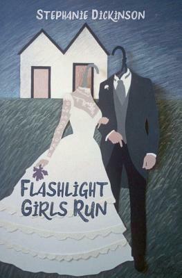 Flashlight Girls Run by Stephanie Dickinson