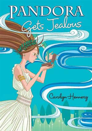 Pandora Gets Jealous by Carolyn Hennesy