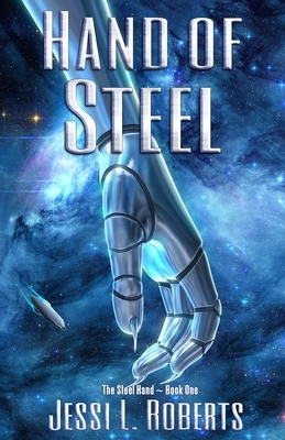 Hand of Steel by Jessi L. Roberts