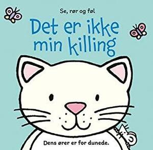 Det er ikke min killing by Fiona Watt