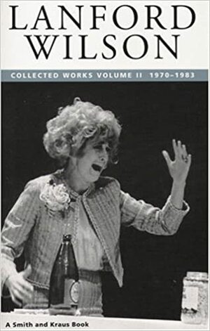 Collected Works, Vol. 2: 1970-1983 by Lanford Wilson