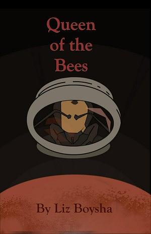 Queen of the Bees by Liz Boysha