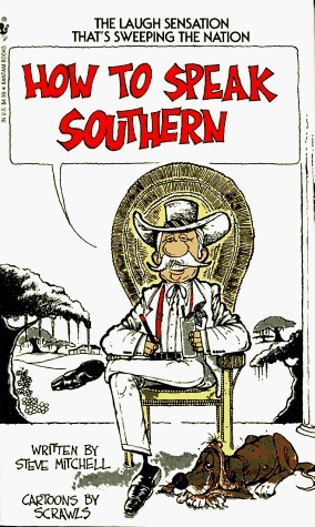 How to Speak Southern by Steve Mitchell
