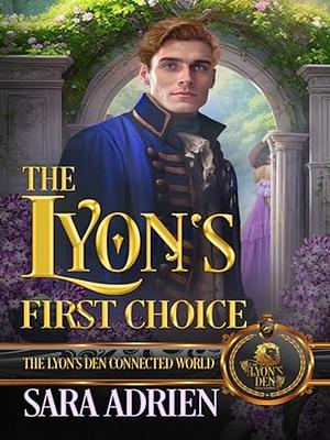 The Lyon's First Choice by Sara Adrien, Sara Adrien