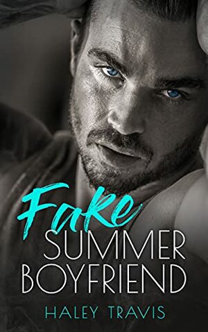 Fake Summer Boyfriend by Haley Travis