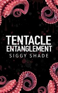 Tentacle Entanglement by Siggy Shade