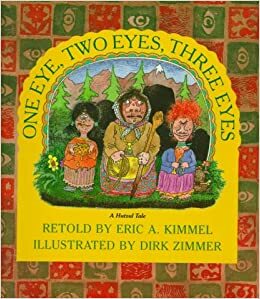 One Eye, Two Eyes, Three Eyes: A Hutzul Tale by Eric A. Kimmel