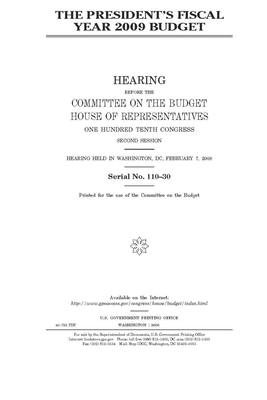 The President's fiscal year 2009 budget by United States House of Representatives, Committee on the Budget (house), United States Congress