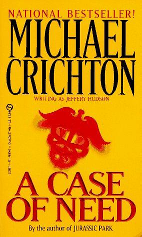 A Case of Need by Michael Crichton, Jeffery Hudson