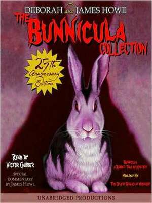 The Bunnicula Collection: Books 1-3: #1: Bunnicula: A Rabbit-Tale of Mystery; #2: Howliday Inn; #3: The Celery Stalks at Midnight by Deborah Howe, James Howe, Victor Garber