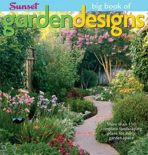 Big Book of Garden Designs: More Than 110 Complete Landscaping Plans for Every Garden Space by Tom Wilhite, Marianne Lipanovich