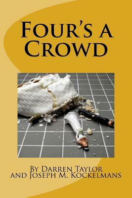 Four's a Crowd by Joseph M. Kockelmans, Darren Taylor