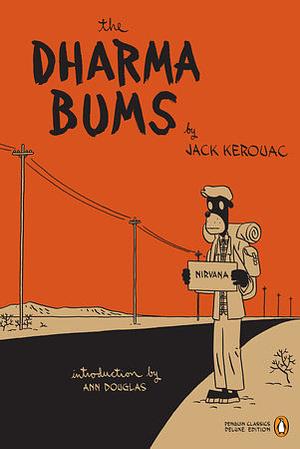 The Dharma Bums (Penguin Classics Deluxe Edition) Publisher: Penguin Classics; Deluxe edition by Jack Kerouac