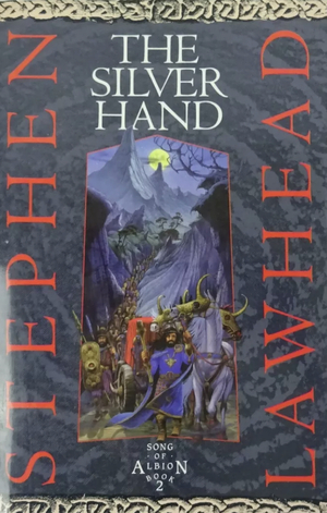 The Silver Hand by Stephen R. Lawhead