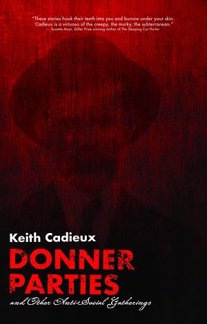 Donner Parties and Other Anti-Social Gatherings by Keith Cadieux