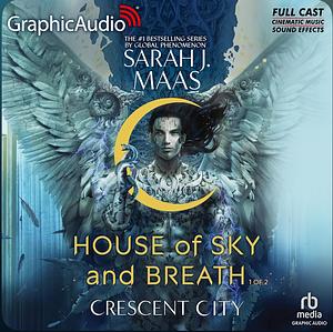 House of Sky and Breath (1 of 2) Graphic Audio by Sarah J. Maas