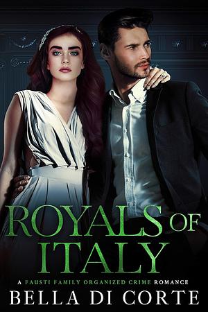 Royals of Italy by Bella Di Corte, Annie Rose Welch