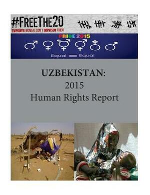 Uzbekistan: 2015 Human Rights Report by United States Department of State