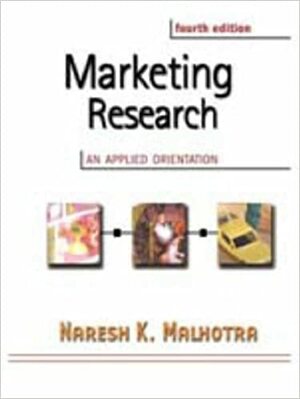 Marketing Research: An Applied Orientation with SPSS by Naresh K. Malhotra