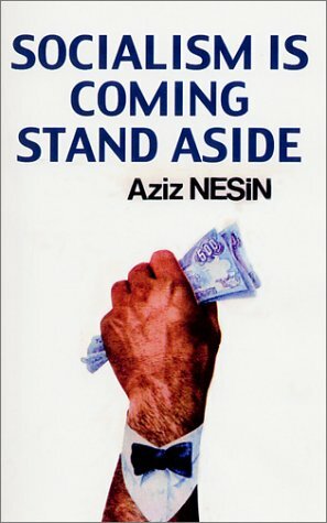 Socialism Is Coming: Stand Aside by Aziz Nesin