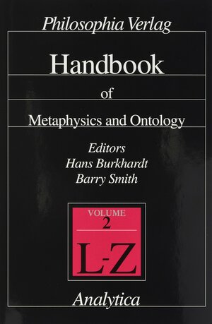 Handbook of Metaphysics and Ontology by Hans Burkhardt, Barry Smith