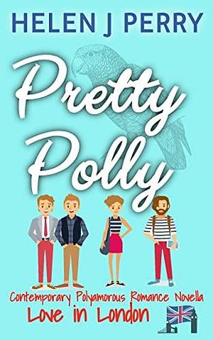Pretty Polly: Contemporary Romance Novella by Helen J. Perry, Helen J. Perry