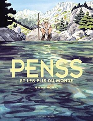 Penss et les plis du monde by Jérémie Moreau