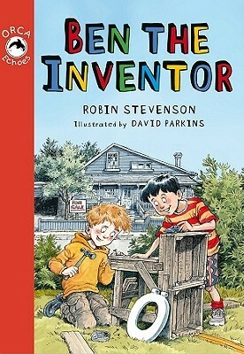 Ben the Inventor by Robin Stevenson