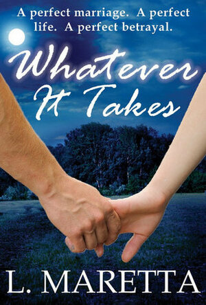 Whatever It Takes by L. Maretta