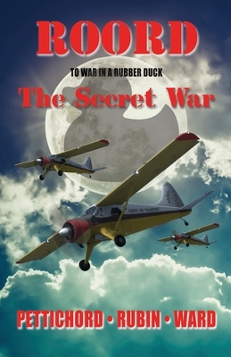 Roord: To War in a Rubber Duck: Book III - The Secret War by David Ward, James Rubin, Rodger Pettichord