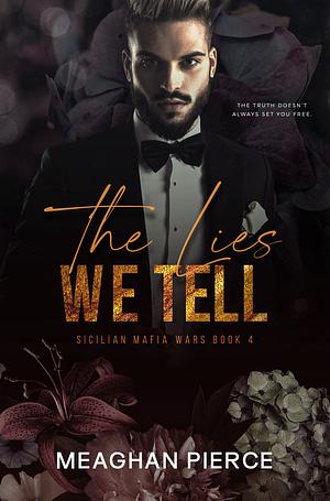 The Lies We Tell by Meaghan Pierce
