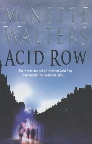 Acid Row by Minette Walters