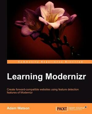 Learning Html5 Modernizr by Adam Watson