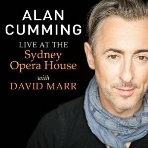 Alan Cumming Live at the Sydney Opera House with David Marr by Alan Cumming