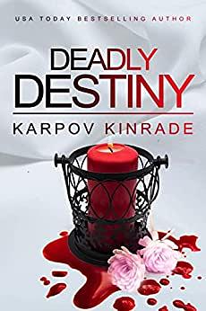 Deadly Destiny by Karpov Kinrade