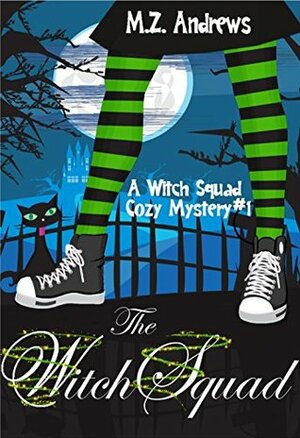 The Witch Squad by M.Z. Andrews