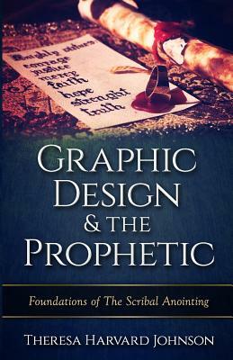 Graphic Design & The Prophetic by Theresa Harvard Johnson