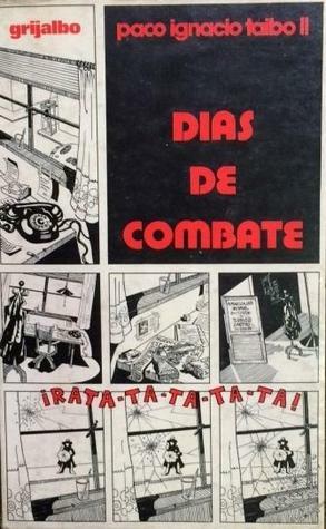 Días de Combate by Paco Ignacio Taibo II