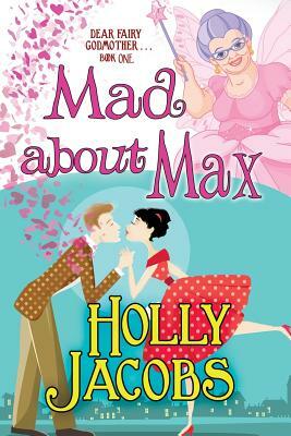 Mad about Max by Holly Jacob