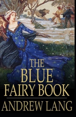 The Blue Fairy Book Illustrated by Andrew Lang