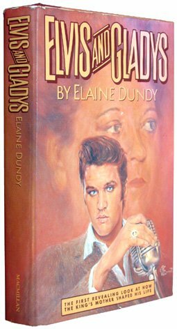 Elvis and Gladys by Elaine Dundy