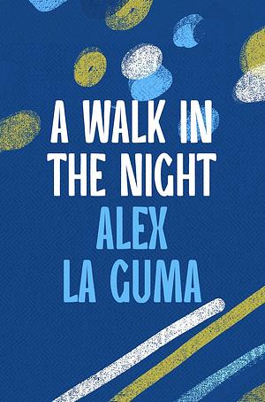 A Walk in the Night by Alex La Guma