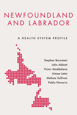 Newfoundland and Labrador: A Health System Profile by Victor Maddalena, John Abbott, Stephen Bornstein