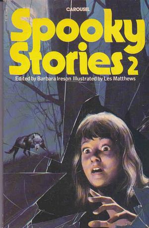 Spooky Stories 2 by Noel Lloyd, Jerome Buxby, Dwynwn Richards, Barbara Ireson, Saki, Joan Aiken, Sorche Nic Leodhas, Geoffrey Palmer