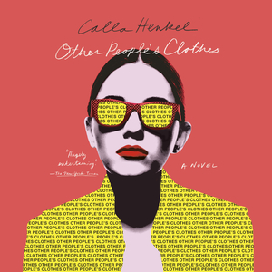 Other People's Clothes by Calla Henkel