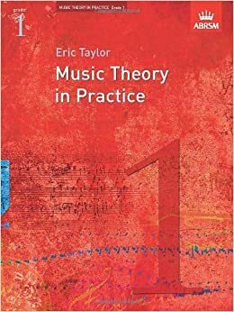 Music Theory in Practice, Grade 1 (Music Theory in Practice by Eric Taylor