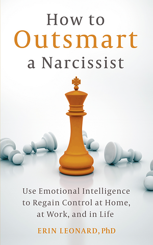 How to Outsmart a Narcissist with Emotional Intelligence: Regain ...