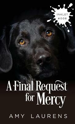 A Final Request For Mercy by Amy Laurens