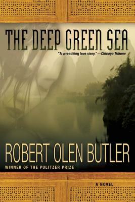 The Deep Green Sea by Robert Olen Butler